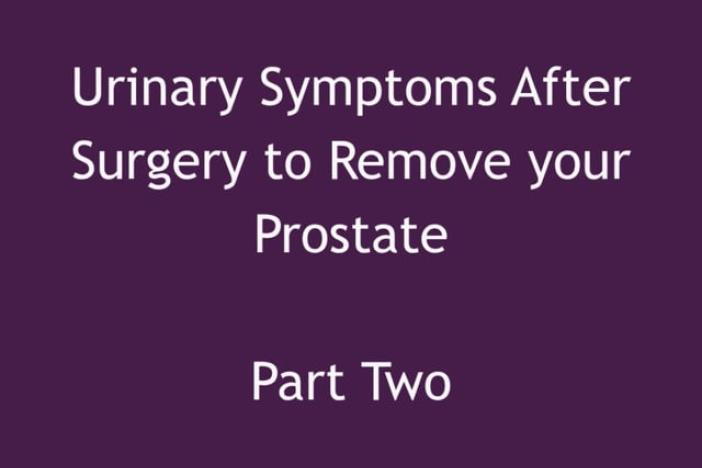 Managing urinary symptoms after surgery for prostate cancer (part two) video thumbnail